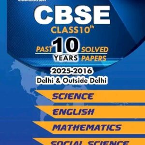Last 10 Years Solved Papers for CBSE Class 10 Exam - Yearwise Board Solutions of Math, English, Science & Social Science (All Sets Delhi & Outside), Latest Syllabus